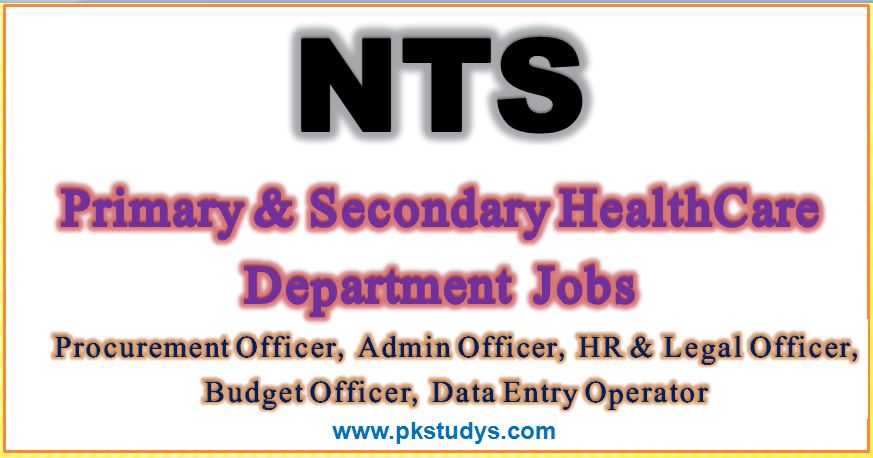 NTS Primary & Secondary Healthcare Department Jobs 2021-2022