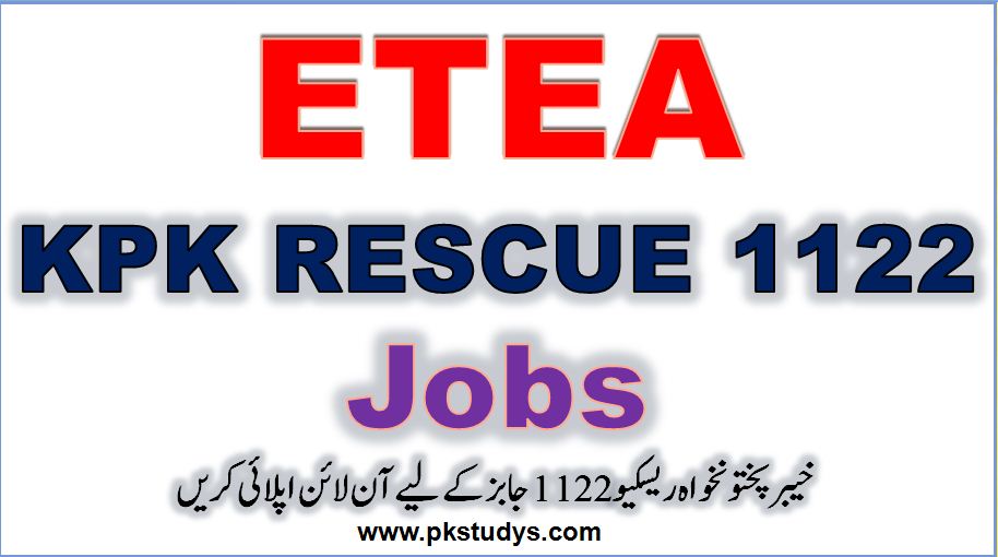 Apply Online Latest ETEA KPK Rescue 1122 Jobs 2022 