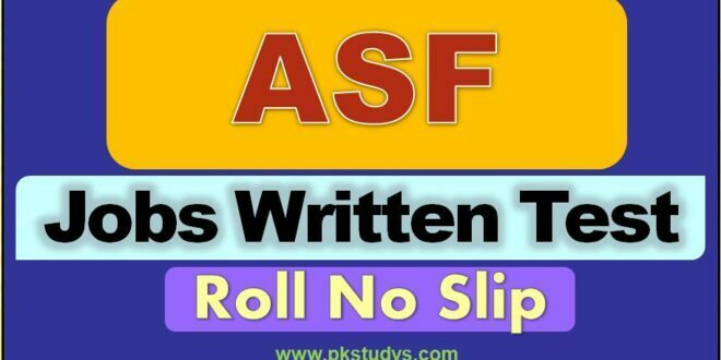 Download Online ASF Jobs Written Test Roll No Slip 2022