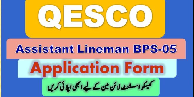 Download Application Form QESCO Assistant Lineman Jobs 2022
