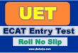 Download Online Roll No Slip UET ECAT Entry Test 2022