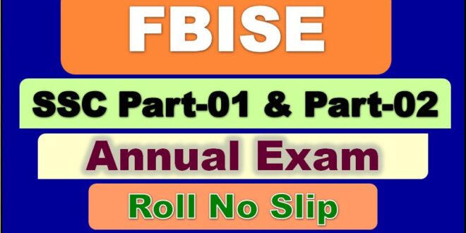 Check Online FBISE Roll No Slip 2022 SSC Part-01 and Part 2