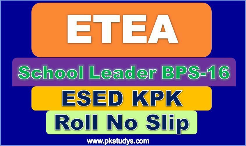 Download Online ETEA KPK School Leader Roll No Slip 2022