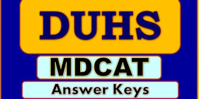 Check Online DUHS MDCAT Answer Keys 2022-duhs.edu.pk